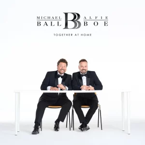 Michael Ball and Alfie Boe  Together at Home