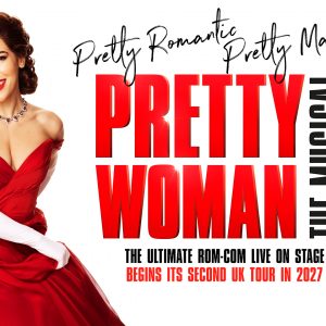 Pretty Woman the Musical in York Or do as you please for the day £109.00